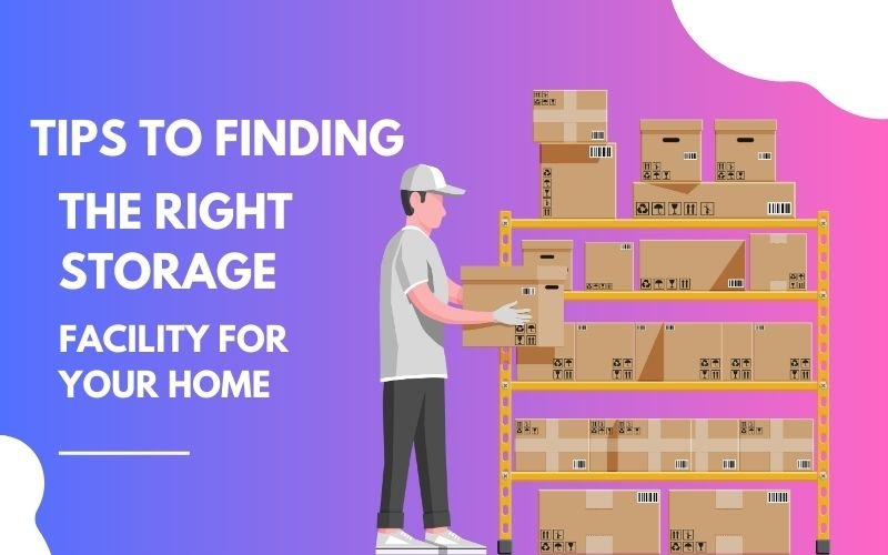 Right Storage Facility for Your Home
